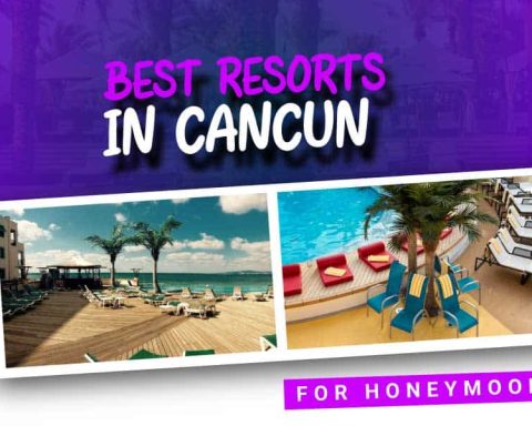 Best Resorts In Cancun For Honeymoon