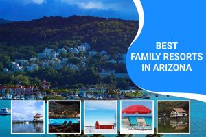 Best Family Resorts In Arizona