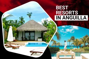 Best Resorts In Anguilla