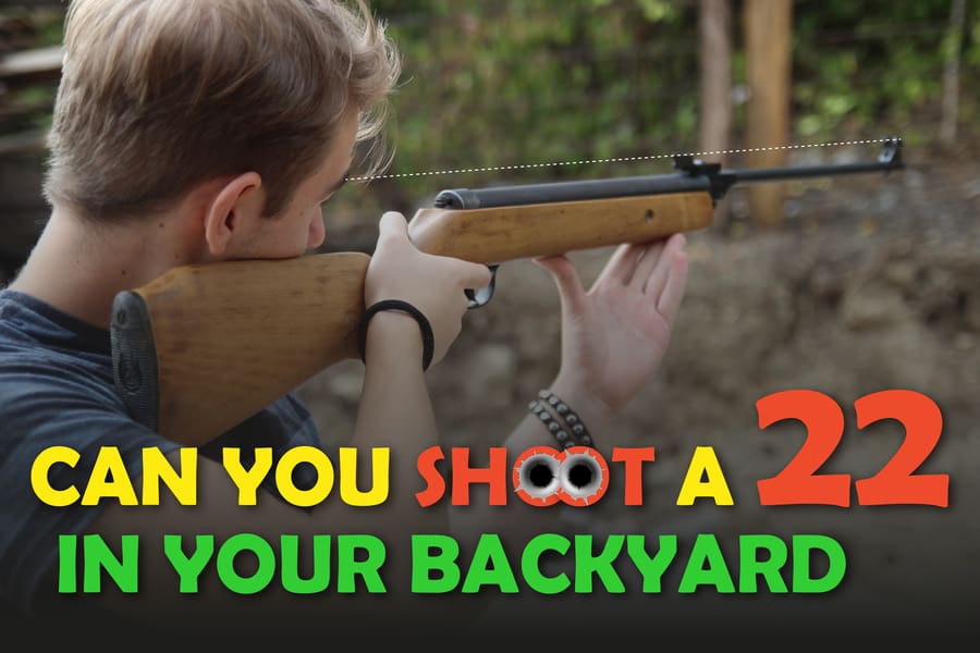 can you shoot a 22 in your backyard