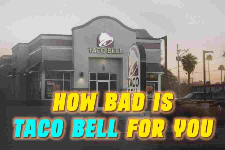 How Bad Is Taco Bell For You Uncovering The Truth Behind Taco Bells Nutrition Facts 8439